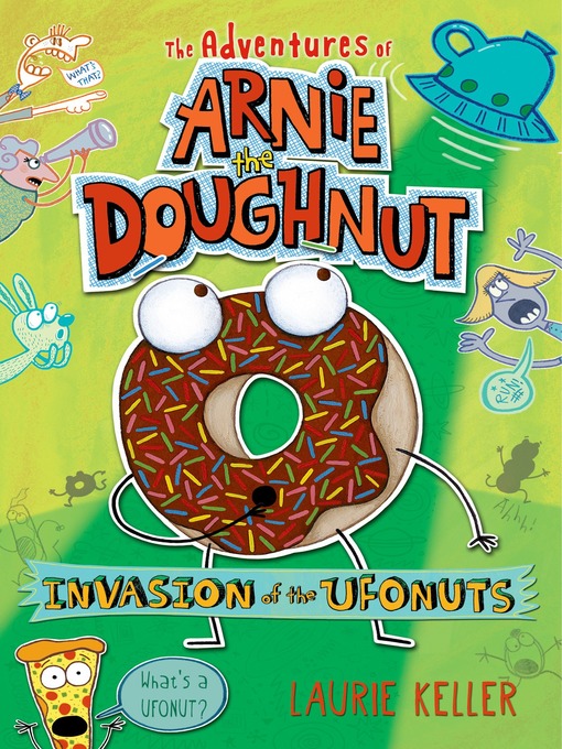 Title details for Invasion of the Ufonuts by Laurie Keller - Wait list